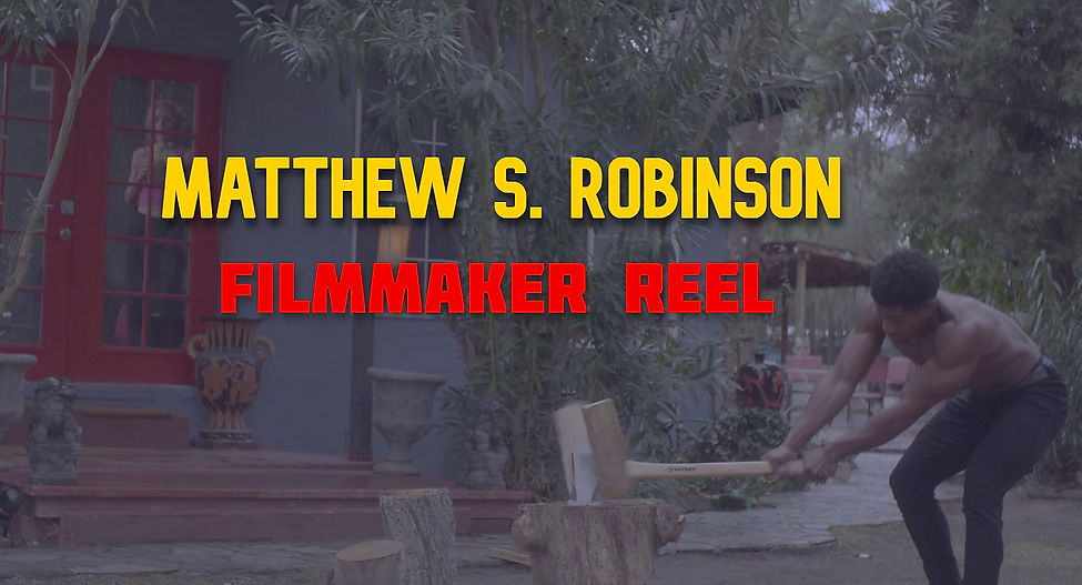 Matthew S. Robinson Filmmaker Reel